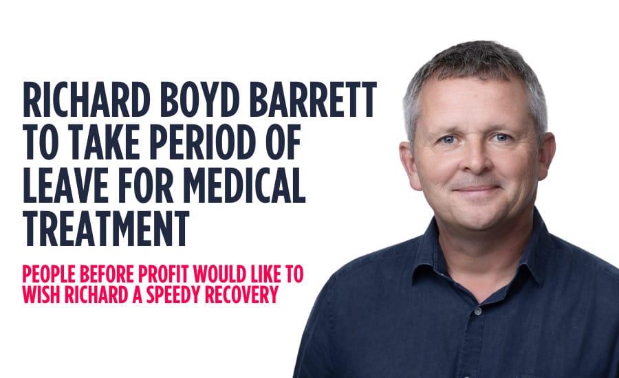 Richard Boyd Barrett - Period of Leave for Medical Treatment