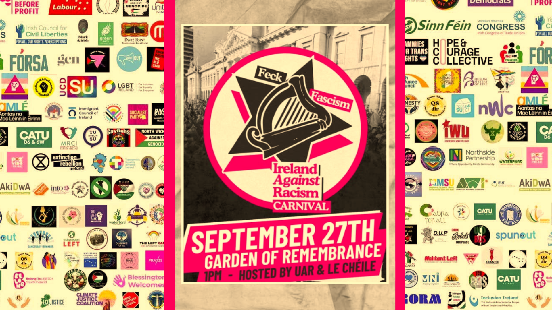 Feck Fascism Ireland Against Racism Carnival September 27th Garden of Remembrance 1pm - Hosted by UAR & Le Cheile. 
