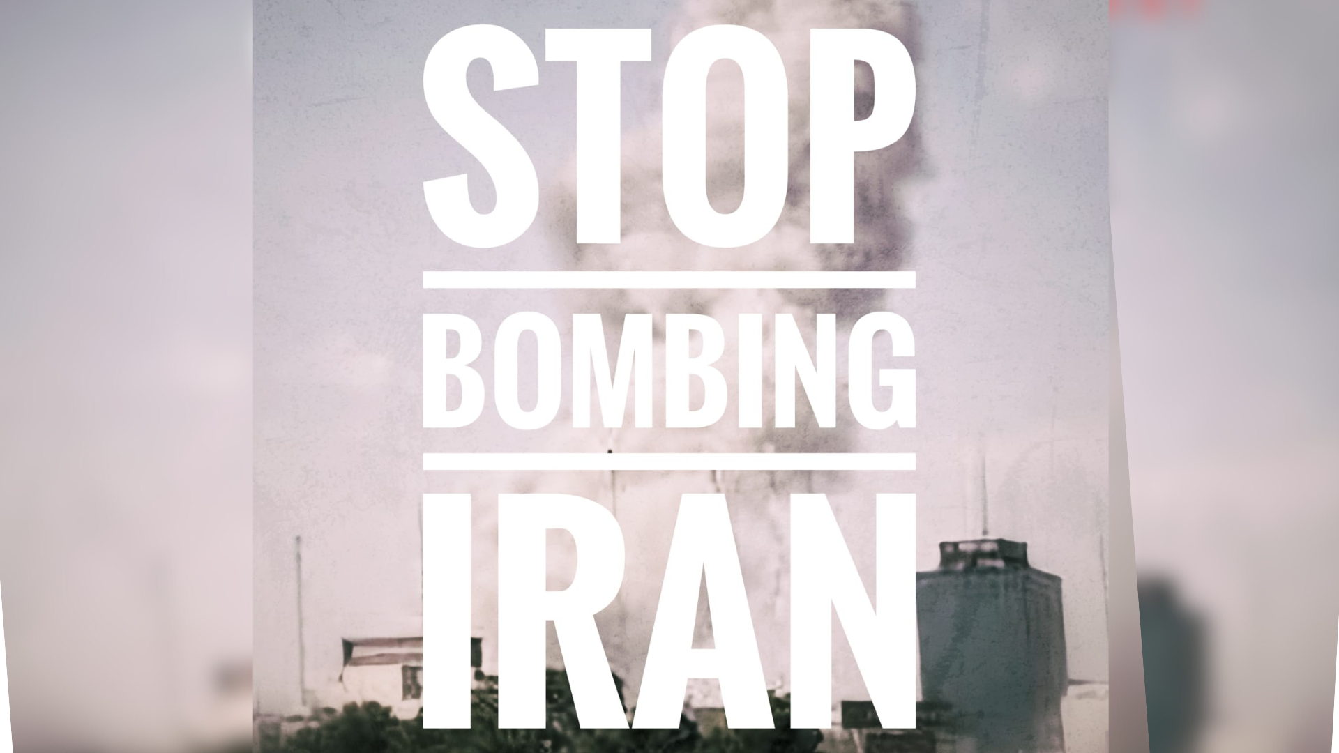 STOP BOMBING IRAN