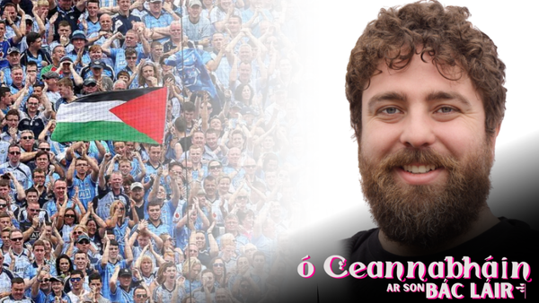 Dublin GAA Fans with Palestinian Flag with Eoghan Ó Ceannabháin and 'Ó Ceannabháin ar son B.Á.C. Láir (for Dublin Central)' slogan beneath.