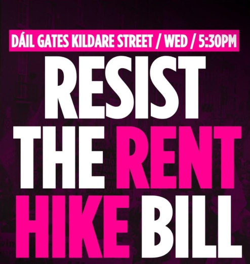 Clip of poster saying: Dáil Gates Kildare Street Wednesday 5:30pm RESIST THE RENT HIKE BILL