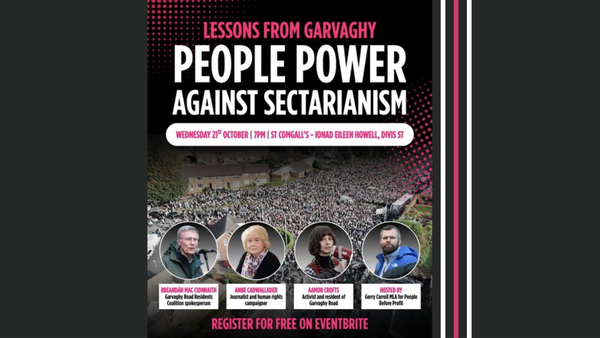 Image from the graphic advertising the Public Meeting: Lessons From Garvaghy PEOPLE POWER AGAINST SECTARIANISM Wednesday 21st October 7pm St Comgall's - Ionad Eileen Howell, Divis St (speaker